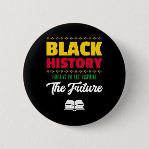 Honouring Past Inspiring Future African Black Hist 6 Cm Round Badge