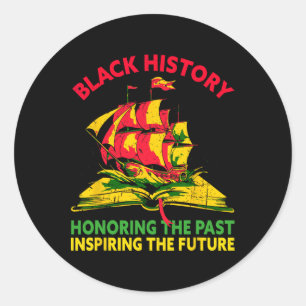 Honouring Past Inspiring Future Black History Mont Classic Round Sticker
