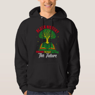 Honouring Past Inspiring Future Black History Mont Hoodie