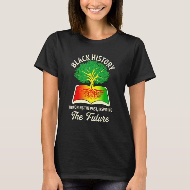 Honouring Past Inspiring Future Black History Mont T-Shirt (Front)