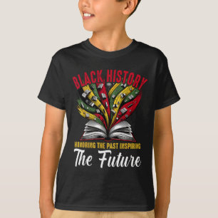 Honouring Past Inspiring Future Black History  T-Shirt