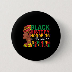 Honouring Past Inspiring Future Funny Black Histor 6 Cm Round Badge