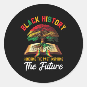 Honouring Past Inspiring Future Men Women Black Hi Classic Round Sticker