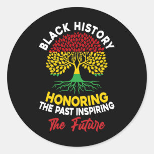 Honouring Past Inspiring Future Men Women Black Hi Classic Round Sticker