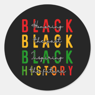Honouring Past Inspiring Future Men Women Black Hi Classic Round Sticker