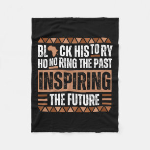 Honouring The Past Inspiring The Future Black Hist Fleece Blanket
