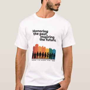 Honouring the Past Inspiring the Future T-Shirt