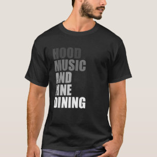 Hood Music And Fine Dining Music Lover Couple Matc T-Shirt