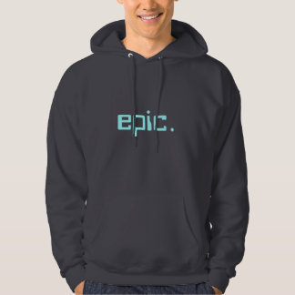 hoodie - epic.