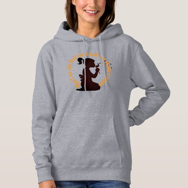 Hoodie Femme Ain't no one that could take my mama' (Front)