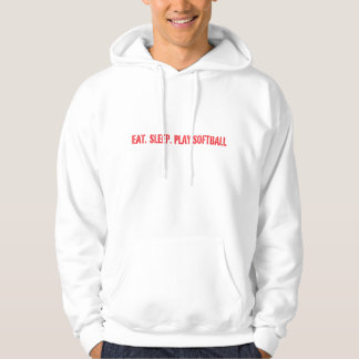 Hoodie Sweatshirt "Eat. Sleep. Play Softball"