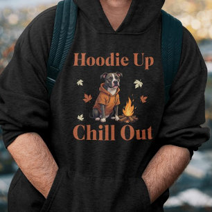 Hoodie Up, Chill Out Funny Autumn Pit Bull