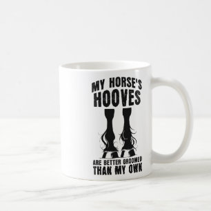 Hoof Care Funny Horse Saying Equestrian Sports  Coffee Mug