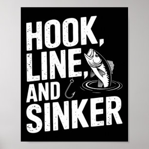 Hook Line And Sinker Fun For Fishing Enthusiasts Poster