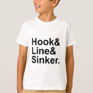 Hook Line Sinker   Fishing Terms, Playing A Sucker T-Shirt