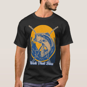 Hook That Bass Fly Fishing Hunting Angling Hunter T-Shirt