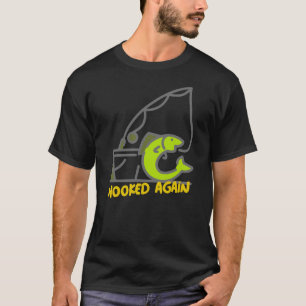 Hooked Again Funny Fishing Design Fishing Addict T-Shirt