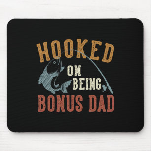 Hooked On Being Bonus Dad Father's Day Fishing Bon Mouse Mat