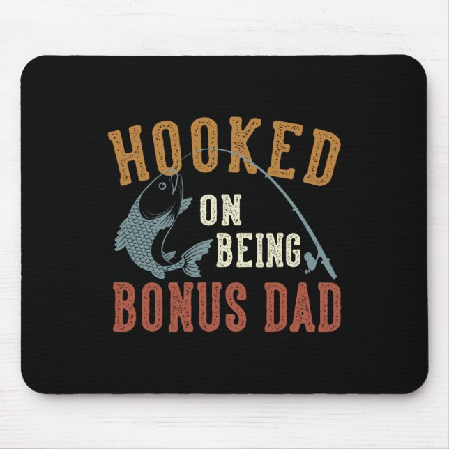 Hooked On Being Bonus Dad Father's Day Fishing Bon Mouse Mat (Front)