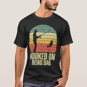 Hooked on Being Dad T-Shirt