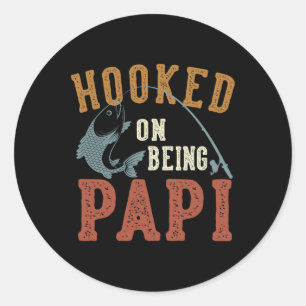 Hooked On Being Papi Father's Day Fishing Papi Classic Round Sticker