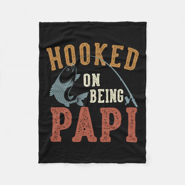 Hooked On Being Papi Father's Day Fishing Papi  Fleece Blanket (Front)