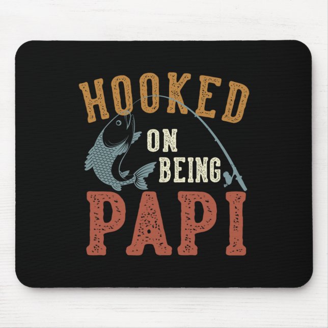 Hooked On Being Papi Father's Day Fishing Papi  Mouse Mat (Front)