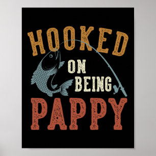 Hooked On Being Pappy Father's Day Fishing Pappy Poster