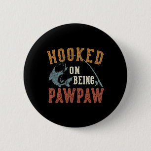 Hooked On Being Pawpaw Father's Day Fishing Pawpaw 6 Cm Round Badge
