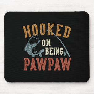 Hooked On Being Pawpaw Father's Day Fishing Pawpaw Mouse Mat