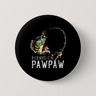 Hooked On Being Pawpaw Funny Fishing 6 Cm Round Badge