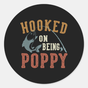 Hooked On Being Poppy Father's Day Fishing Poppy Classic Round Sticker