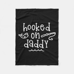 Hooked On Daddy Funny Fishing Father's Day Fisherm Fleece Blanket