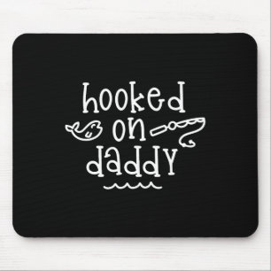 Hooked On Daddy Funny Fishing Father's Day Fisherm Mouse Mat