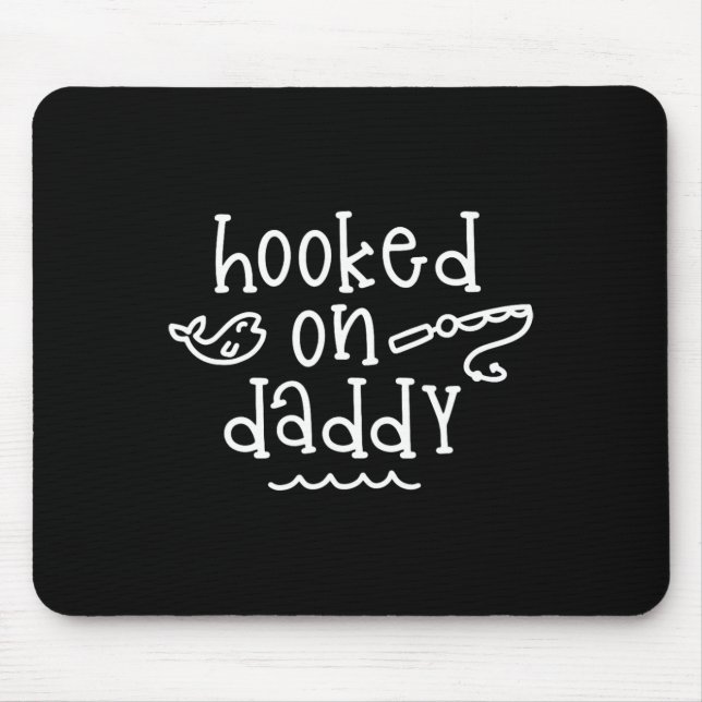 Hooked On Daddy Funny Fishing Father's Day Fisherm Mouse Mat (Front)