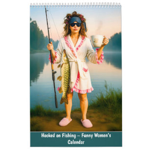 Hooked on Fishing – Funny Women’s Calendar