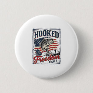 Hooked On Freedom 4th July Fishing 6 Cm Round Badge