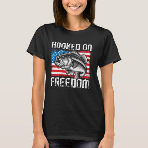 Hooked On Freedom Fishing Fish Fishingman Proud Wo T-Shirt