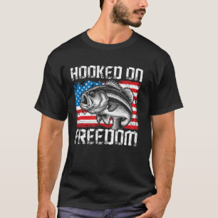 Hooked On Freedom Fishing Fish Fishingman Proud Wo T-Shirt