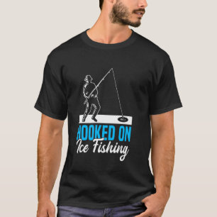 Hooked On Ice Fishing T-Shirt