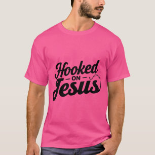Hooked On Jesus Black And White Christian T-Shirt