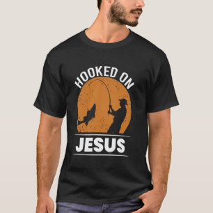 Hooked on Jesus Christian Fishing Faith Gift T-Shirt