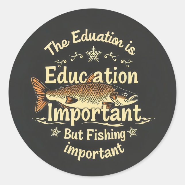 Hooked on Learning: Fishing vs. Education Classic Round Sticker (Front)
