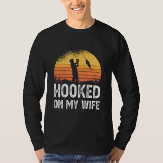 Hooked On My Wife Fishing Fisherman Fish Nature T-Shirt