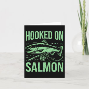 Hooked On Salmon Fishing Card