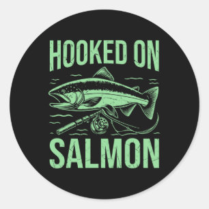 Hooked On Salmon Fishing  Classic Round Sticker