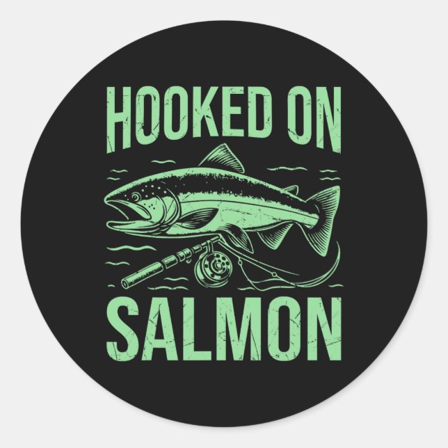 Hooked On Salmon Fishing  Classic Round Sticker (Front)