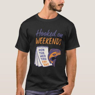 Hooked on Weekends Fishing Hunting Outdoor Humour  T-Shirt