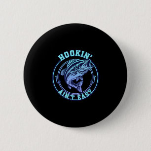 Hookin aint easy fishing bass angler humour men 6 cm round badge