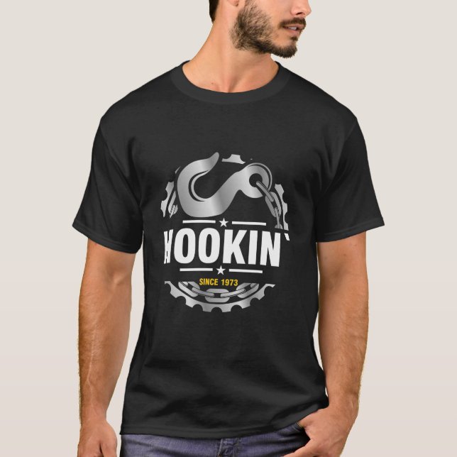Hookin Since 1973 Breakdown Recovery | Tow Truck D T-Shirt (Front)